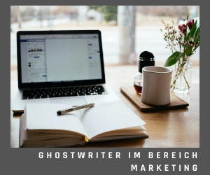 Ghostwriter im Bereich Marketing