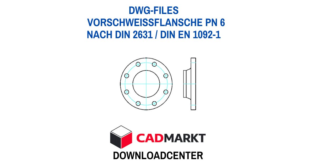 Vorschweissflansche PN6- Downloads in 2 Ansichten - Format DWG AutoCAD