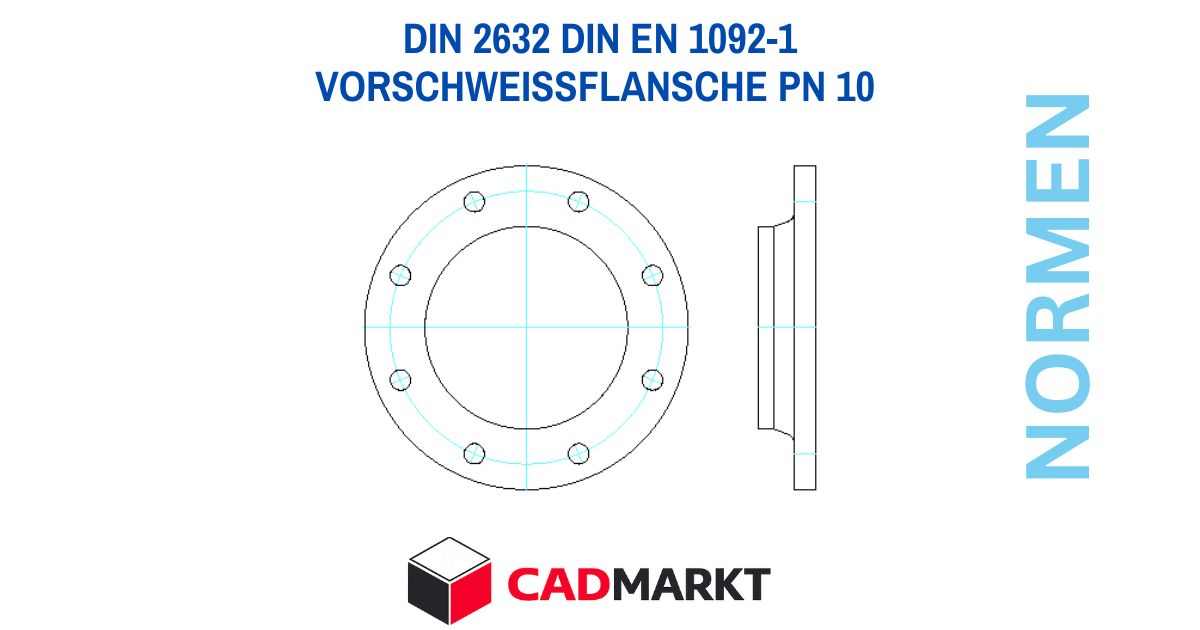 DIN 2632 DIN EN 1092-1 Vorschweißflansche PN 10 Definition, Verwendung und Downloads