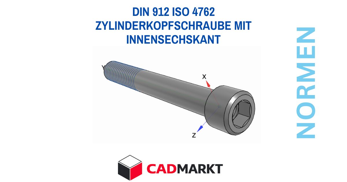 DIN 912 ISO 4762 Zylinderkopfschraube mit Innensechskant Definition, Verwendung und Downloads