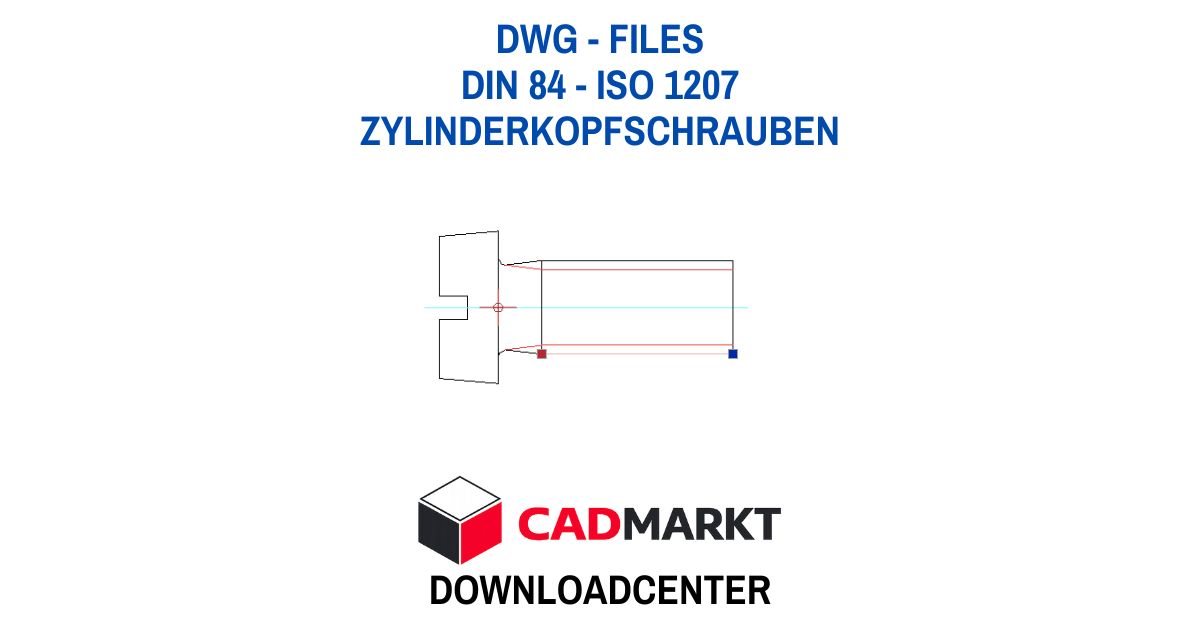 DIN 84 - ISO 1207 Zylinderkopfschrauben als DWG Dateien in 2 Ansichten