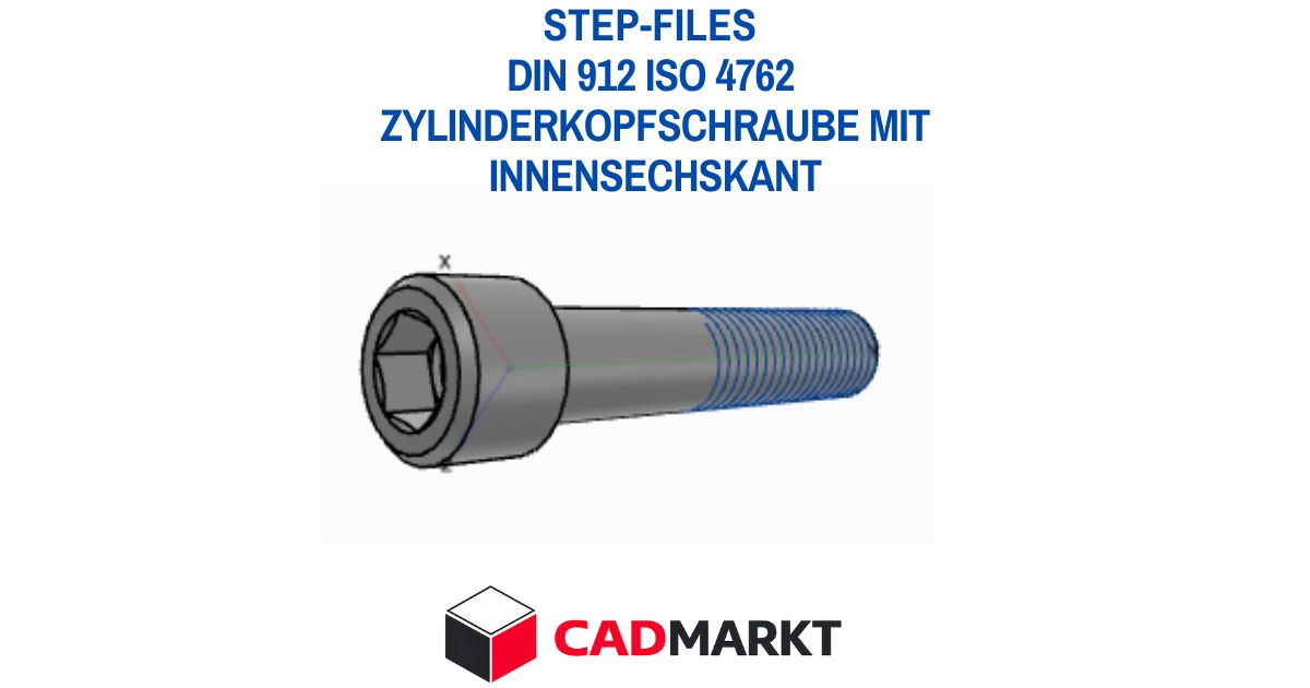 DIN 912 ISO 4762 Zylinderkopfschraube mit Innensechskant 3D-Modell als STEP-FILE 