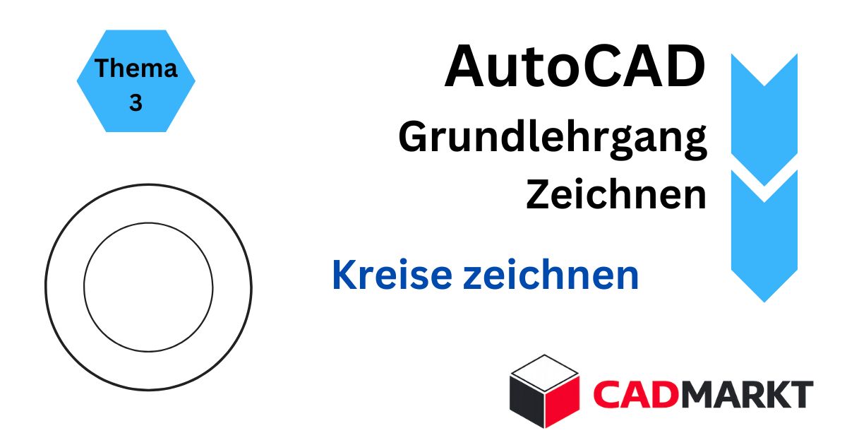 AutoCAD Grundlagen 03: Kreise zeichnen - 2D-Darstellung 
