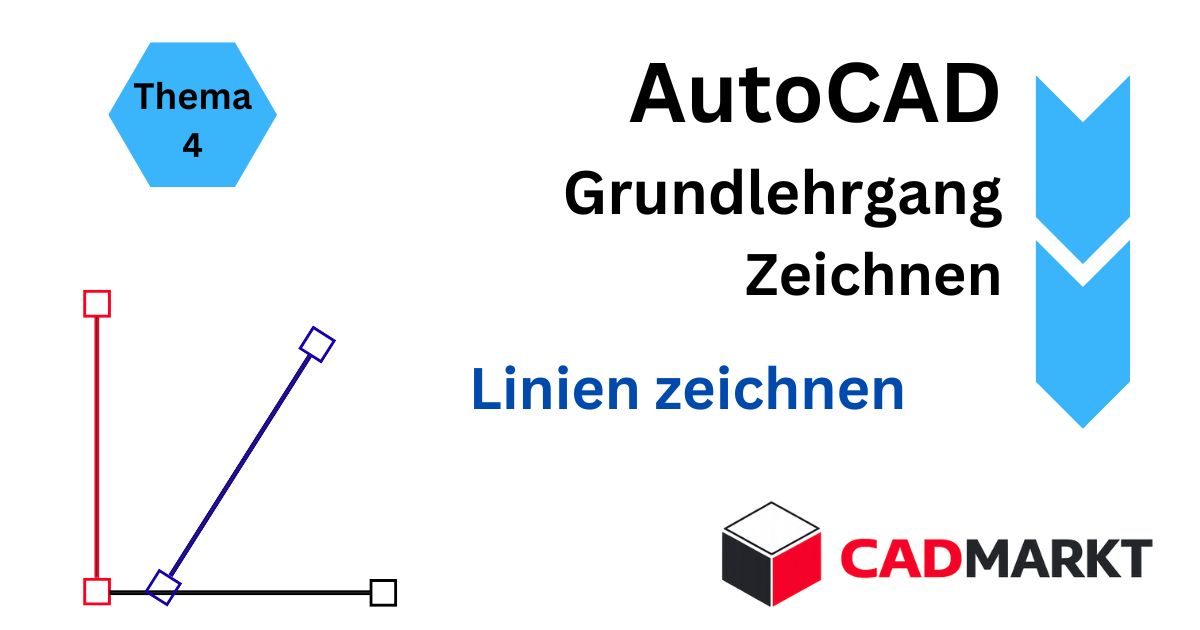 AutoCAD Grundlagen 04: Linien zeichnen im Format DWG