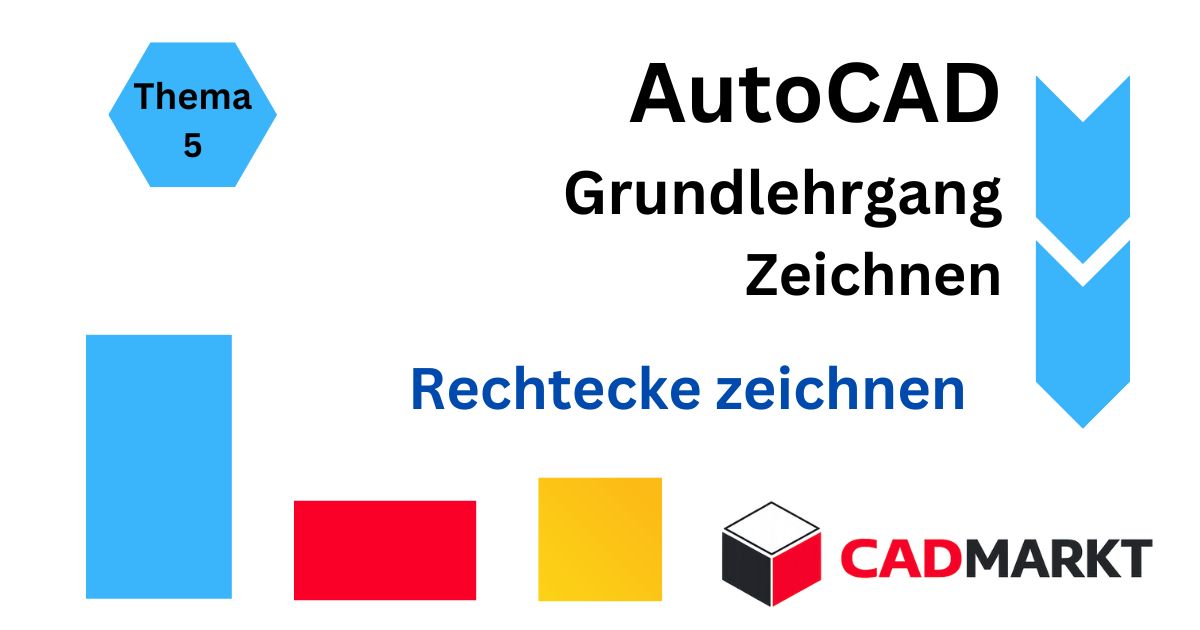 AutoCAD Grundlagen 05: Rechtecke zeichnen - Format DWG