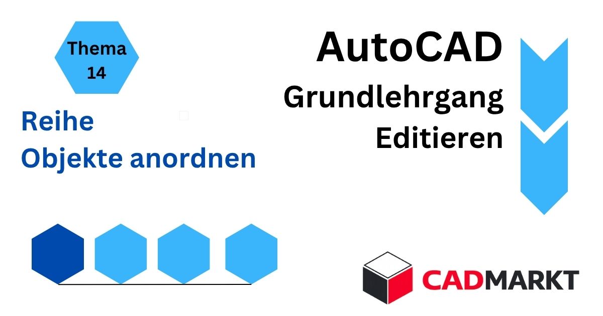 AutoCAD Grundlagen 14: Reihe - Diverse Optionen des Befehls
